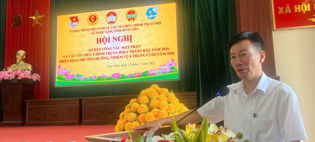 Hội nghị sơ kết công tác Mặt trận và các tổ chức chính trị - xã hội 6 tháng đầu năm 2026, triển khai phương hướng, nhiệm vụ 6 tháng cuối năm 2026