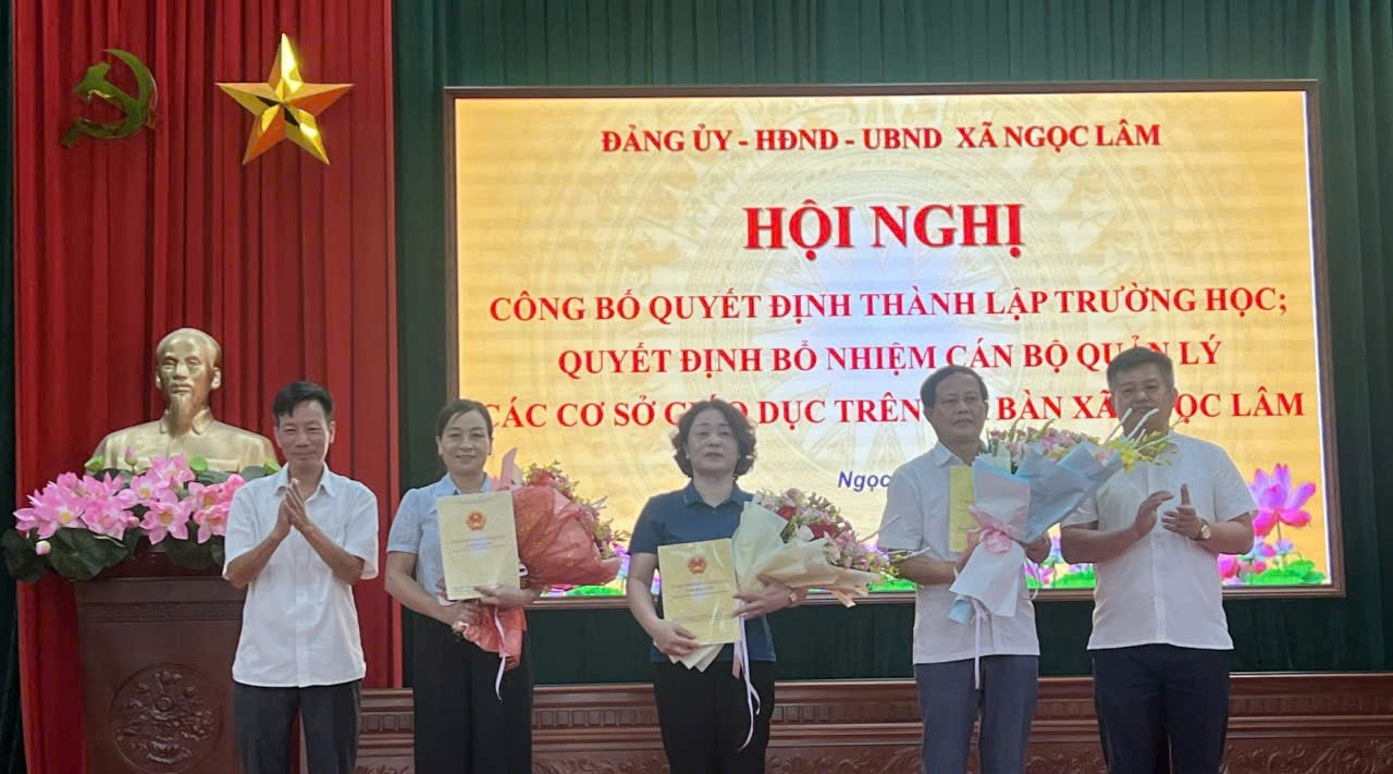 Lễ công bố Quyết định thành lập trường học; Quyết định bổ nhiệm cán bộ quản lý các cơ sở giáo dục trên địa bàn xã Ngọc Lâm