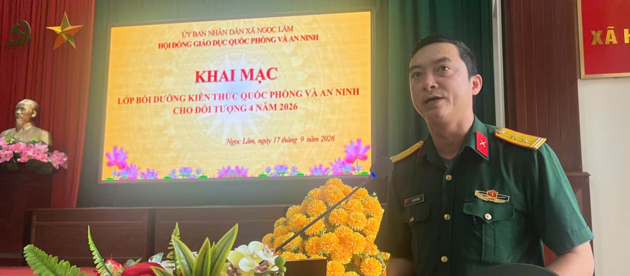 Hội đồng Giáo dục Quốc phòng và An ninh xã Ngọc Lâm tổ chức khai mạc lớp bồi dưỡng kiến thức quốc phòng và an ninh (QP-AN) đối tượng 4 năm 2026