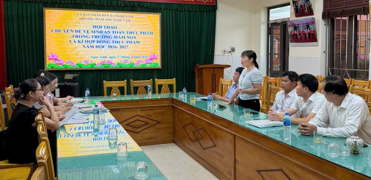 Trường Mầm non Ngọc Lâm “Hội thảo về chuyên đề Vệ sinh An toàn thực phẩm trong trường Mầm non” và ký Hợp đồng thực phẩm năm học 2026-2027